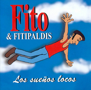 Fito & Fitipaldis - Los Suenos Locos