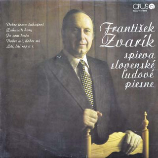 František Zvarík - František Zvarík spieva slovenské ľudové piesne