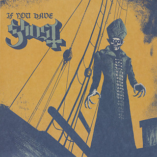 Ghost - If You Have Ghost