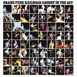 Grand Funk Railroad - Caught In The Act