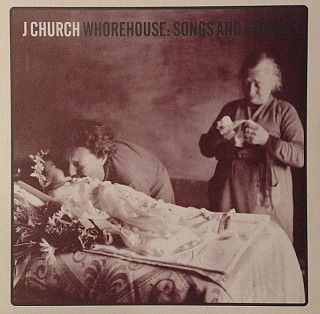 J Church - Whorehouse:Songs & Storie