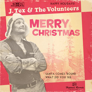 J. Tex & The Volunteers - Santa Comes 'Round