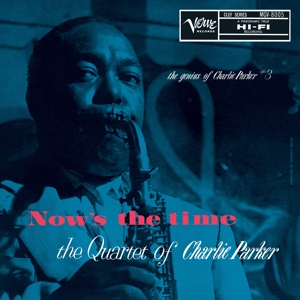 Charlie -Quartet- Parker - Now's the Time