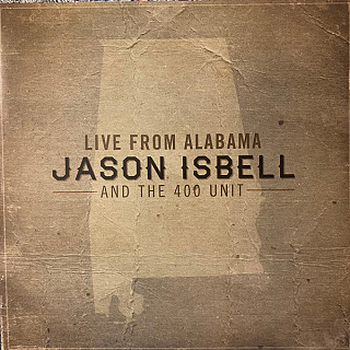 Jason Isbell And The 400 Unit - Live From Alabama