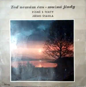 Jiří Štaidl - Teď Nemám Čas, Možná Jindy - Písně S Texty Jiřího Štaidla