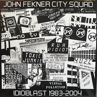 John Fekner City Squad - Idioblast 1983-2004