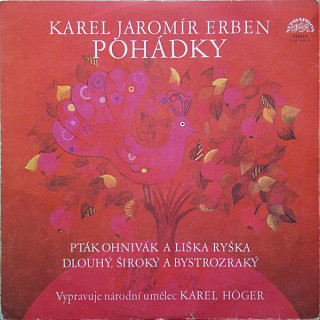 Karel Jaromír Erben - Pohádky (Pták Ohnivák a Liška Ryška / Dlouhý, Široký A Bystrozraký)