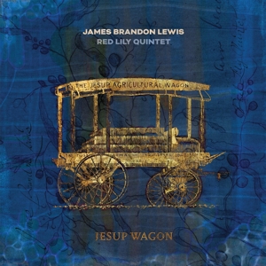 James Brandon Lewis& Red Lily Quintet - Jesup Wagon