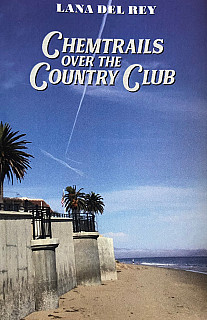 Lana Del Rey - Chemtrails Over the Country Club