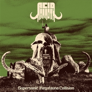 Acid Mammoth - Supersonic Megafauna Collison