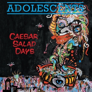 Adolescents - Caesar Salad Days