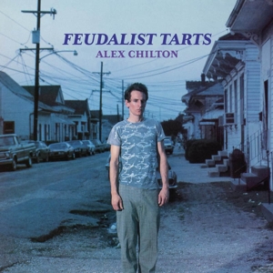 Alex Chilton - Feudalist Tarts