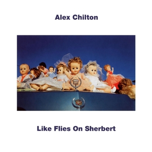 Alex Chilton - Like Flies On Sherbert