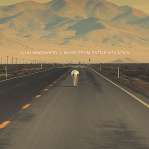 Alun Woodward - Music From Battle Mountain