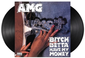 AMG - Bitch Betta Have My Money