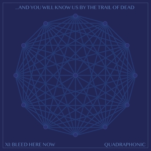 ...And You Will Know Us By The Trail Of Dead - Xi: Bleed Here Now