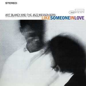 Art Blakey & The Jazz Messengers - Like Someone In Love