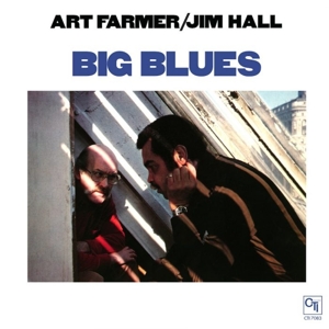 Art Farmer& Jim Hall - Big Blues