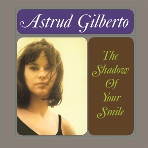 Astrud Gilberto - Shadow of Your Smile