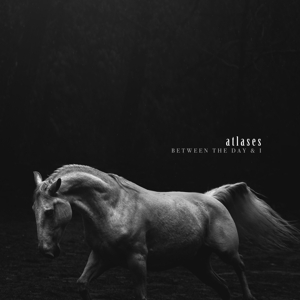 Atlases (2) - Between the Day & I