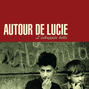 Autour De Lucie - L'echapee Belle