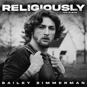 Bailey Zimmerman - Religiously, the Album