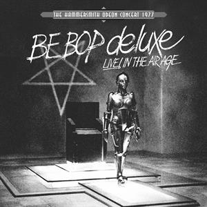 Be Bop Deluxe - Live ! In the Air Age