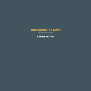 Bedhead - Transaction De Novo