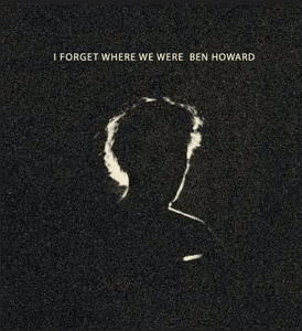 Ben Howard - I Forget Where We Were