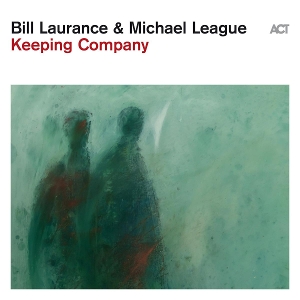 Bill Laurance& Michael League - Keeping Company