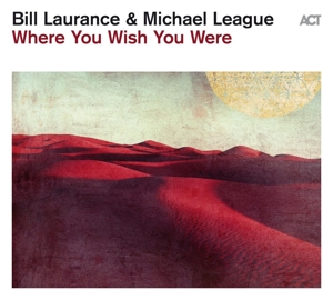 Bill Laurance - Where You Wish You Were