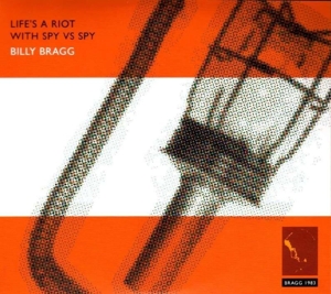 Billy Bragg - Life's a Riot With Spy Vs. Spy