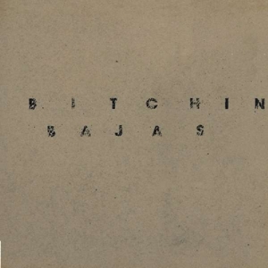 Bitchin Bajas - Bitchin Bajas