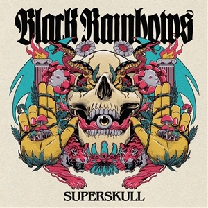 Black Rainbows - Superskull