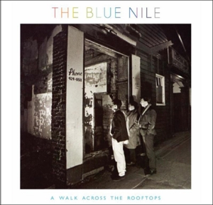 Blue Nile - A Walk Across the Rooftops