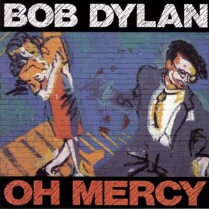 Bob Dylan - Oh Mercy