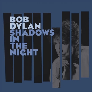 Bob Dylan - Shadows In the Night