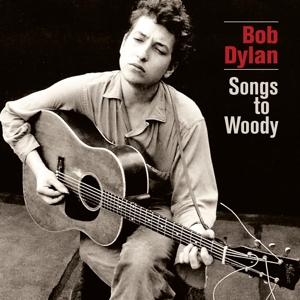 Bob Dylan - Songs To Woody
