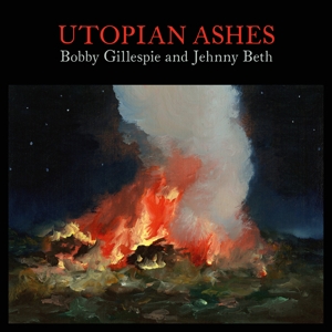 Bobby Gillespie - Utopian Ashes