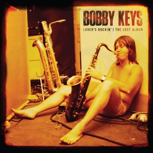 Bobby Keys - Lovers Rockin - the Lost Album