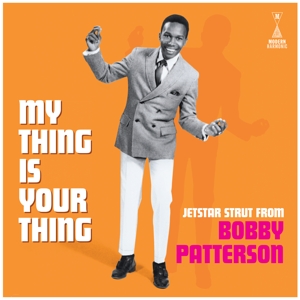 Bobby Patterson - My Thing is Your Thing - Jetstar Strut From Bobby Patterson