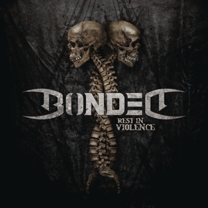 Bonded - Rest In Violence