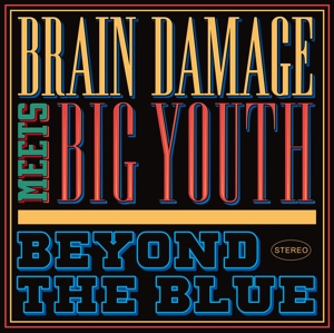 Brain Damage Meets Big Youth - Beyond the Blue