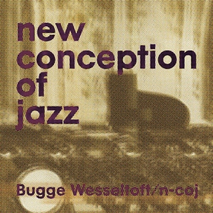 Bugge Wesseltoft - New Conception of Jazz