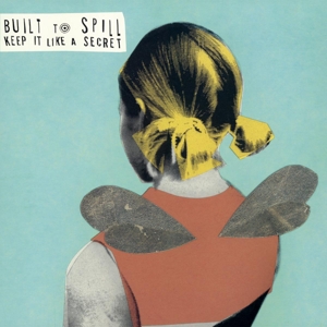 Built To Spill - Keep It Like a Secret