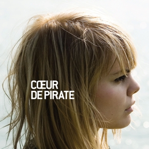 Cœur De Pirate - Coeur De Pirate