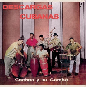 Cachao Y Su Combo - Descargas Cubanas