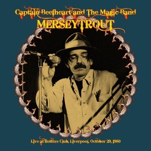 Captain Beefheart & His Magic Band - Merseytrout