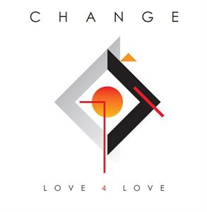 Change - Love 4 Love