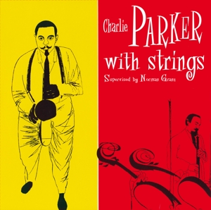 Charlie Parker With Strings - Charlie Parker With Strings